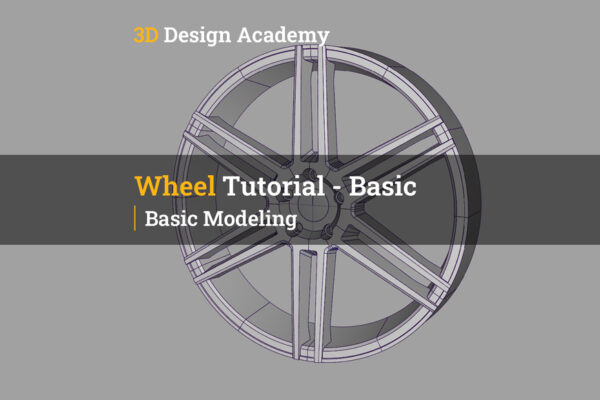 Wheel Tutorial – Basic – 3D Design Academy